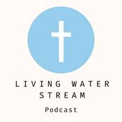 Podcast Living Water Stream
