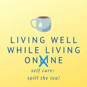 Podcast Living Well While Living