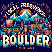 Podcast Local Frequency - Boulder