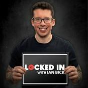 Podcast Locked In with Ian Bick