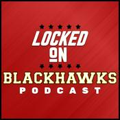 Podcast Locked On Blackhawks - Daily Podcast On The Chicago Blackhawks