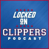 Podcast Locked On Clippers - Daily Podcast On The LA Clippers