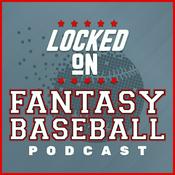 Podcast Locked On Fantasy Baseball - Daily MLB Fantasy Podcast