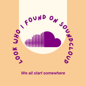 Podcast Look Who I Found On SoundCloud