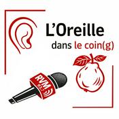 Podcast L'Oreille dans le coin(g) - les reportages de RVM