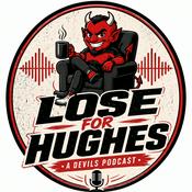 Podcast Lose For Hughes: A New Jersey Devils Podcast