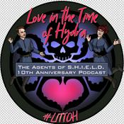 Podcast Love in the Time of Hydra: The Agents of SHIELD 10th Anniversary Podcast