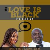 Podcast Love Is Black Podcast