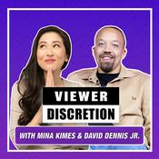 Podcast Viewer Discretion with Mina Kimes and David Dennis Jr.