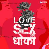 Podcast Love, Sex Aur Dhoka