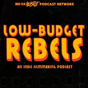Podcast Low-Budget Rebels: An Indie Filmmaking Podcast