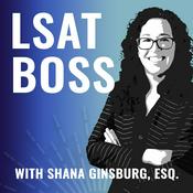 Podcast LSAT BOSS with Shana Ginsburg, Esq.