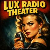 Podcast Lux Radio Theater | Old Time Radio