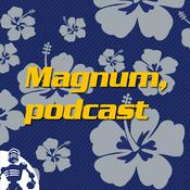 Podcast Magnum, podcast - revisiting "Magnum P.I."