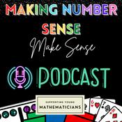 Podcast Making Number Sense Make Sense: A Math Podcast for Early Elementary Teachers