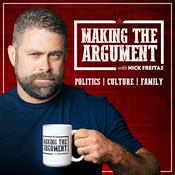 Podcast Making the Argument with Nick Freitas