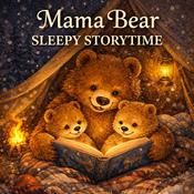 Podcast Mama Bear’s Sleepy Storytime