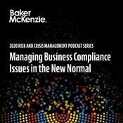 Podcast Managing Business Compliance Issues in the New Normal