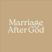 Marriage After God