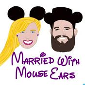 Podcast Married with Mouse Ears: A Disney World Podcast