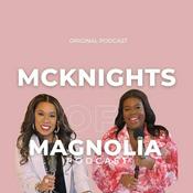 Podcast McKnights of Magnolia - A Mother-Daughter Podcast About Life, Love and Everything In Between