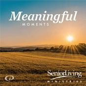 Podcast Meaningful Moments with Senior Living Ministries