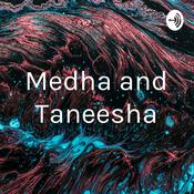 Podcast Medha and Taneesha