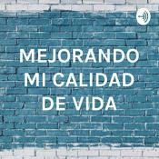Podcast MEJORANDO MI CALIDAD DE VIDA