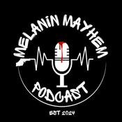 Podcast Melanin Mayhem Podcast