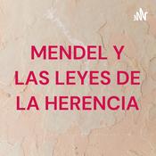 Podcast MENDEL Y LAS LEYES DE LA HERENCIA