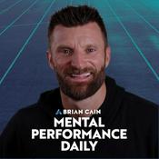 Podcast Mental Performance Daily with Brian Cain