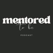 Podcast Mentored To Be