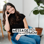 Podcast Message From Mom