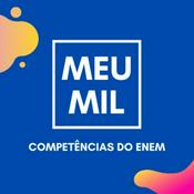 Podcast Meu mil - Competências do ENEM