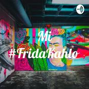 Podcast Mi #FridaKahlo