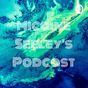 Podcast Micaine Seeley’s Podcast
