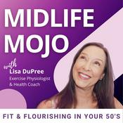 Podcast Midlife Mojo: Fitness over 50 for Flourishing in Menopause