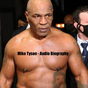 Podcast Mike Tyson - Audio Biography