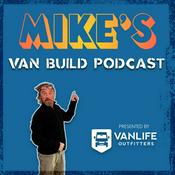 Podcast Mike’s Van Build: A Vanlife Outfitters Podcast