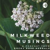 Podcast Milkweed Musings