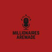 Podcast Millionaires R Made