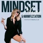 Podcast MINDSET MAGIC &amp; MANIFESTATION Podcast