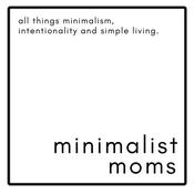 Podcast Minimalist Moms Podcast | All Things Minimalism, Intentionality & Simple Living