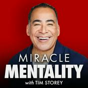 Podcast Miracle Mentality with Tim Storey (Motivation, Self Help, and Mental Health)