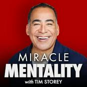 Podcast Miracle Mentality with Tim Storey (Motivation, Self Help, and Mental Health)