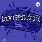 Podcast Miscreant Radio