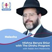 Podcast Mishna Berura Shiur With The Dirshu Program