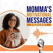 Podcast Momma’s Motivational Messages: Inspiration for Stressed Out Gen X Women