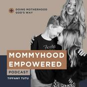 Podcast Mommyhood Empowered