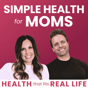 Podcast Simple Health for Moms (Sustainable Fitness & Hormone Health)